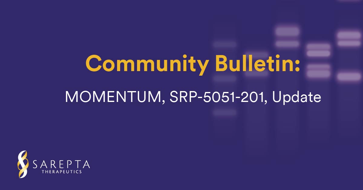 Community Bulletin MOMENTUM, Study SRP5051201, Update Sarepta